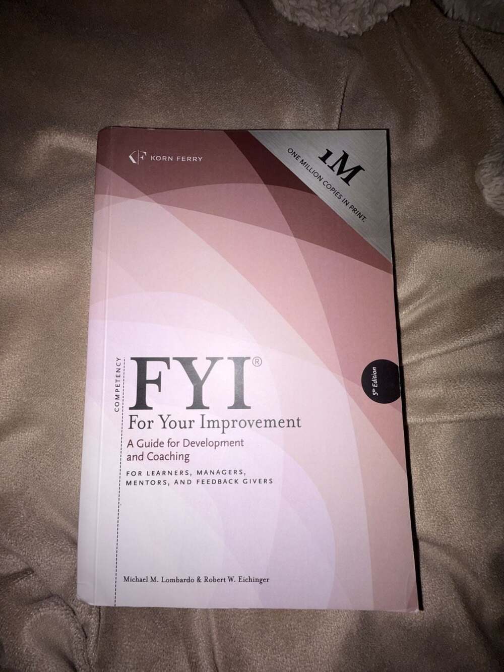 FYI: For Your Improvement, A Guide for Development and Coaching (5th Edition)